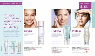 Cuidado Facial Inicial                                                                                                                                                          Precio Especial
               _Toda edad _Todo tipo de cutis _Uso diario
                                                                                                                                                                                               35%       dcto ✦




               No dejes




                                                                                                                                                                                                                      PIEL
               para mañana
               lo que puedes
               empezar
               a cuidar hoy
               En solo tres minutos dale un
               cuidado completo a tu piel                   Limpia                                             Hidrata                                             Protege
               y una protección integral.                   2 en 1, limpia y tonifica                          Se adapta a tu piel                                 La defensa integral
                                                            tu rostro en menos                                 para una hidratación                                que cuida tu piel
               Tu rostro lucirá cada día más                tiempo.                                            inmediata, profunda                                 de cualquier tipo
               saludable y lleno de vida.                                                                      y que perdura.                                      de agresión.



                                                            _Elimina impurezas al instante.                    _Lleva agua a las zonas del                         _Rayos solares UVA, UVB
                                                            _No necesita enjuagar.                              rostro que más lo necesitan.                        e Infrarrojos (IR-A).
                                                            _No deja residuos grasos.                          _Mantiene el nivel óptimo                           _Polución medioambiental.
                                                                                                                de agua en la piel.
                                                                                                               _Texturas de rápida absorción.

                            +              +
www.lbel.com




                                                            Hydra Calme Solución Micelar Limpiadora y Tónica   Hydra Calme Hidratación Intensiva para el Rostro.   UV Défense 365 Total Protector Facial Diario no
                                                            Facial (am-pm) 180 ml e 6 fl. oz.                  50 ml e 1.6 fl. oz.                                 Grasoso en Loción FPS 50 (am) 30 ml e 1 fl. oz.
                                                            Cód. 15804 $ 46.000 $ 41.500                       Sin FPS (am-pm) Cód. 02656                          Sin color     Cód. 14089 $ 71.000 $ 49.900
                                                            170 unidades disponibles.                          50 unidades disponibles.
                                                                                                                                                                   130 unidades disponibles.
                                                                                                               Con FPS 15 (am). Cód. 02657
                                                                                                                                                                   Color Naturelle Cód. 14091 $ 71.000
 14                                                                                                            $ 51.000 $ 32.900 ✦ c/u                             130 unidades disponibles.              Naturelle   15
                 Limpia          Hidrata       Protege                                                         130 unidades disponibles.
 
