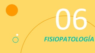 FISIOPATOLOGÍA
 