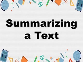 Summarizing
a Text
 