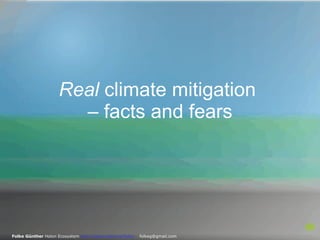 Real  climate mitigation  – facts and fears 