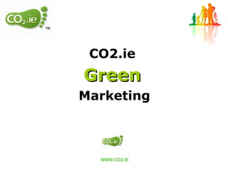 CO2.ie  Green   Marketing 