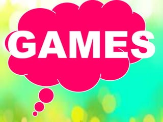 GAMES
 