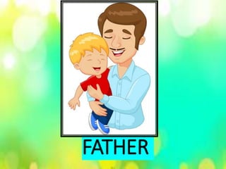 FATHER
 