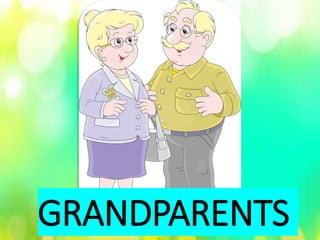 GRANDPARENTS
 