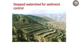 Stepped watershed for sediment
control
 