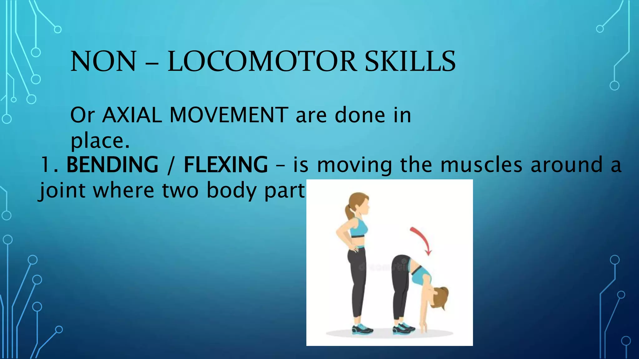 NON/LOCOMOTOR MOVEMENTS | PPTX | Walking | Sports