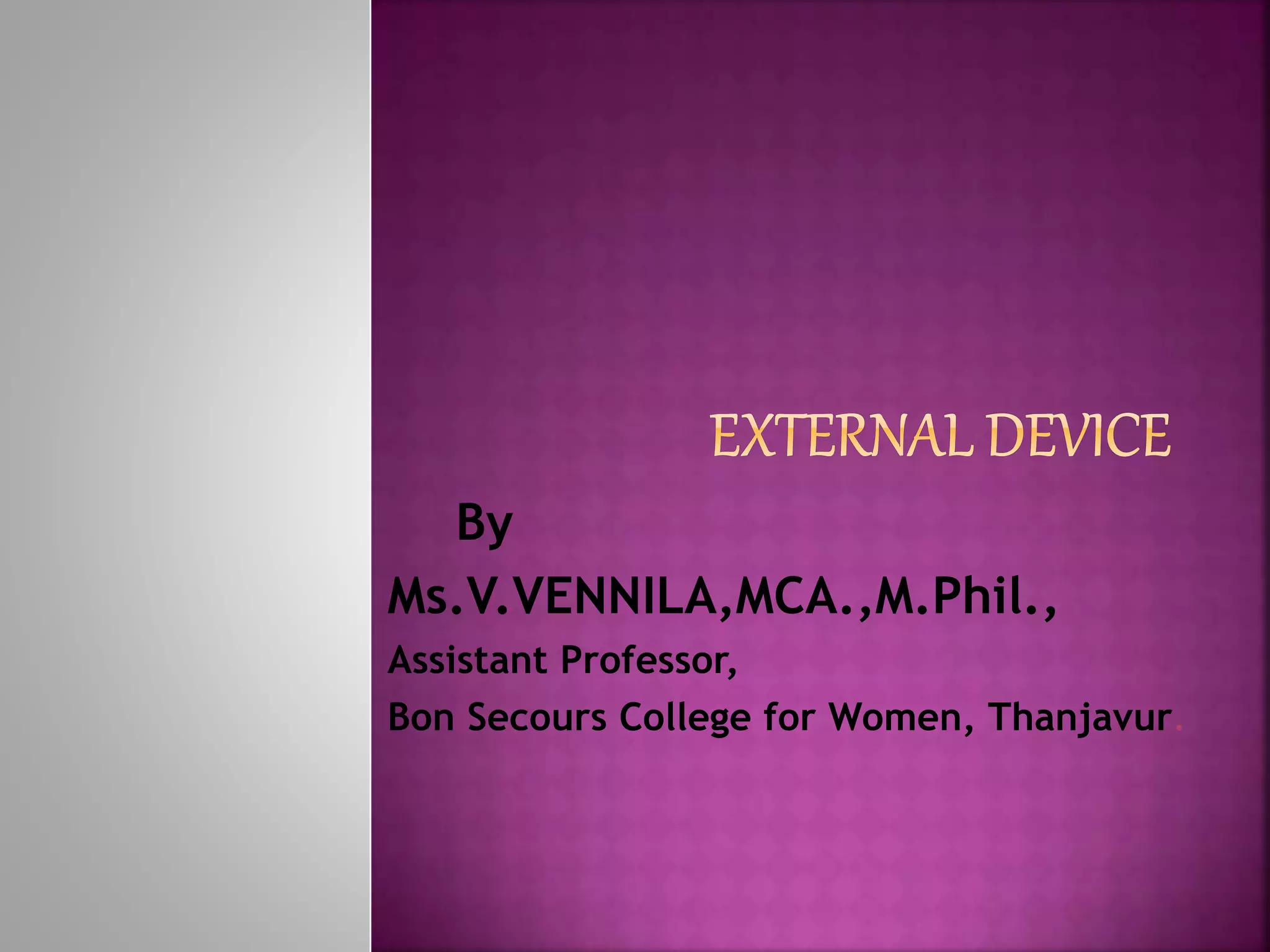 By
Ms.V.VENNILA,MCA.,M.Phil.,
Assistant Professor,
Bon Secours College for Women, Thanjavur.
 