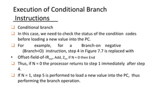 ❑ Conditional branch
❑ In this case, we need to check the status of the condition codes
before loading a new value into th...