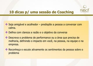 Reflexão e definição dos aspectos a serem trabalhados; Elaboração do Plano de Ação
