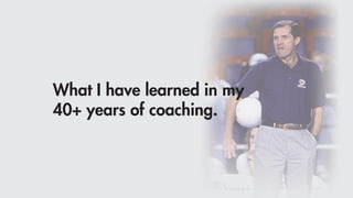 What I have learned in my
40+ years of coaching.
 
