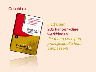 Coachbox


           5 cd's met
           285 kant-en-klare
           werkbladen
           die u aan uw eigen
        ...