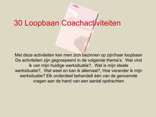 65 Life Coachactiviteiten


   De 65 activiteiten zijn inzetbaar op diverse momenten in een
 coachtraject Bij elke activit...