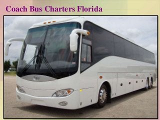 Coach Bus Charters Florida
 