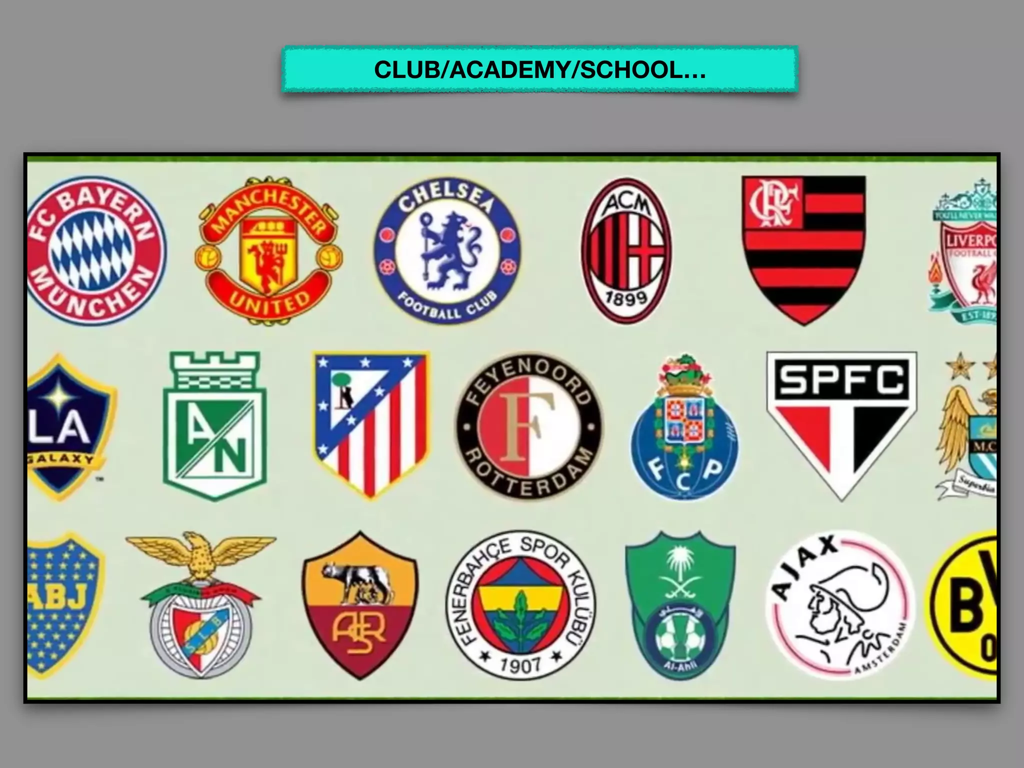 CLUB/ACADEMY/SCHOOL…
 