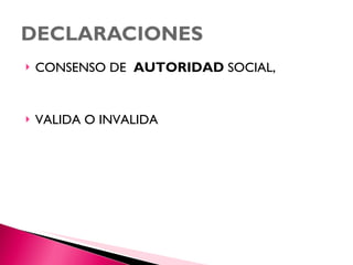 CONSENSO DE  AUTORIDAD  SOCIAL,  VALIDA O INVALIDA 