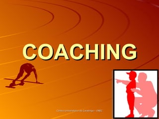 COACHING   Centro Universitário de Caratinga - UNEC 