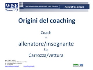 Corsi di formazione per l’azienda e per il privato Abituati al meglio
AMBIENTE - SICUREZZA - QUALITA’- FORMAZIONE
AMBIENTE - SICUREZZA - QUALITA’- FORMAZIONE
WISE CONSULTING S.r.l.
Via del Consorzio n. 21 - 60015 Falconara M.ma
tel. 071/9188485 Fax: 071/9203379
P.I. 02472810429
segreteria@wiseconsulting.it www.wisetraining.net
 