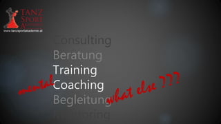 Consulting
Beratung
Training
Coaching
Begleitung
Mentoring
 