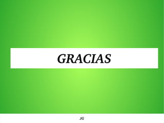 GRACIAS
JG
 