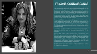 FAISONS CONNAISSANCE
Très empathique, j’ai toujours mis l’accent sur les activités qui me
permettraient d’exprimer et d’exploiter ce penchant naturel.
Musicienne depuis toute petite, et professionnelle dès mes 15 ans
en chant et piano au Japon, j’apprends très vite à entendre ce que
les mots ne disent pas, à communiquer mes émotions, jongler entre
stress, concentration et désir de performance. Mon goût pour
l’imagination, les déﬁs et le non-verbal se développe aussi dans ma
passion pour les jeux de rôle et de stratégie…
Toujours à l’affût de nouveaux challenges, je découvre le poker en
2008. Rapidement sponsorisée, j’ai l’opportunité de participer aux
plus beaux tournois internationaux. J’ai un moral d’acier lorsque je
participe à mon 1er championnat du monde à Las Vegas en juin
2010, que je remporte ﬁnalement au bout de 4 jours intenses, devant
1054 participants.
Je continue dans le travail de lecture émotionnelle que j’apprends à
partager de 2010 à 2013, en devenant commentatrice TV de
tournois.
Depuis 2013, j’utilise cette capacité dans la facilitation et la
formation professionnelle, milieux que je découvre sensibles et
pourtant inexpérimentés dans les techniques de lecture et maîtrise
émotionnelles. J’ai aujourd’hui envie de transmettre mon
expérience, partager, et je crois profondément que développer ces
compétences peut s’avérer une aide considérable dans les déﬁs
professionnels, la vie personnelle et les relations.
En 2020, je reste la seule en France et en Europe détentrice du titre
de championne du monde.
3
 