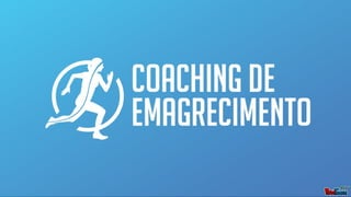 Coaching de Emagrecimento - Licenciamento da Marca