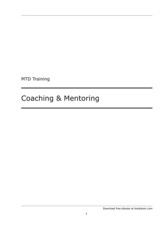 Download free ebooks at bookboon.com
2
MTD Training
Coaching & Mentoring
 