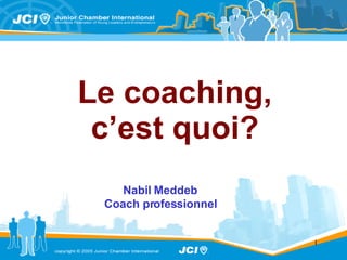 Le coaching, c’est quoi? Coach professionnel Nabil Meddeb 