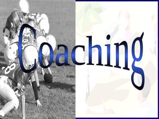 Coaching  