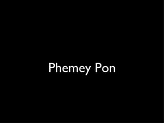 Phemey Pon 