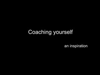 Coaching yourself   an inspiration 