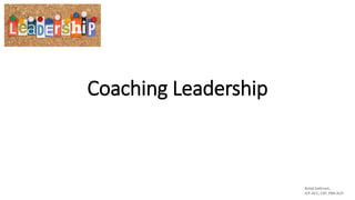 Coaching Leadership
Balaji Sathram,
ICP-ACC, CSP, PMI-ACP.
 