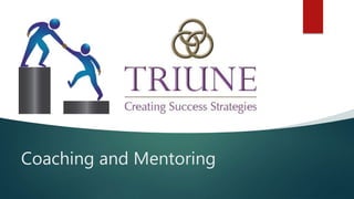 Coaching and Mentoring
 