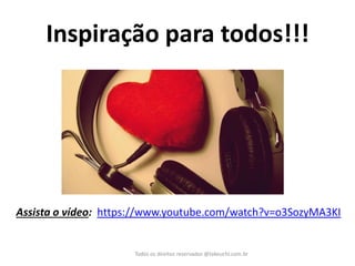 Inspiração para todos!!! 
Todos os direitos reservados @takeuchi.com.br 
Assista o vídeo: https://www.youtube.com/watch?v=o3SozyMA3KI 
 
