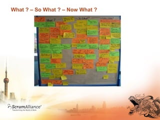 What ? – So What ? – Now What ?
 