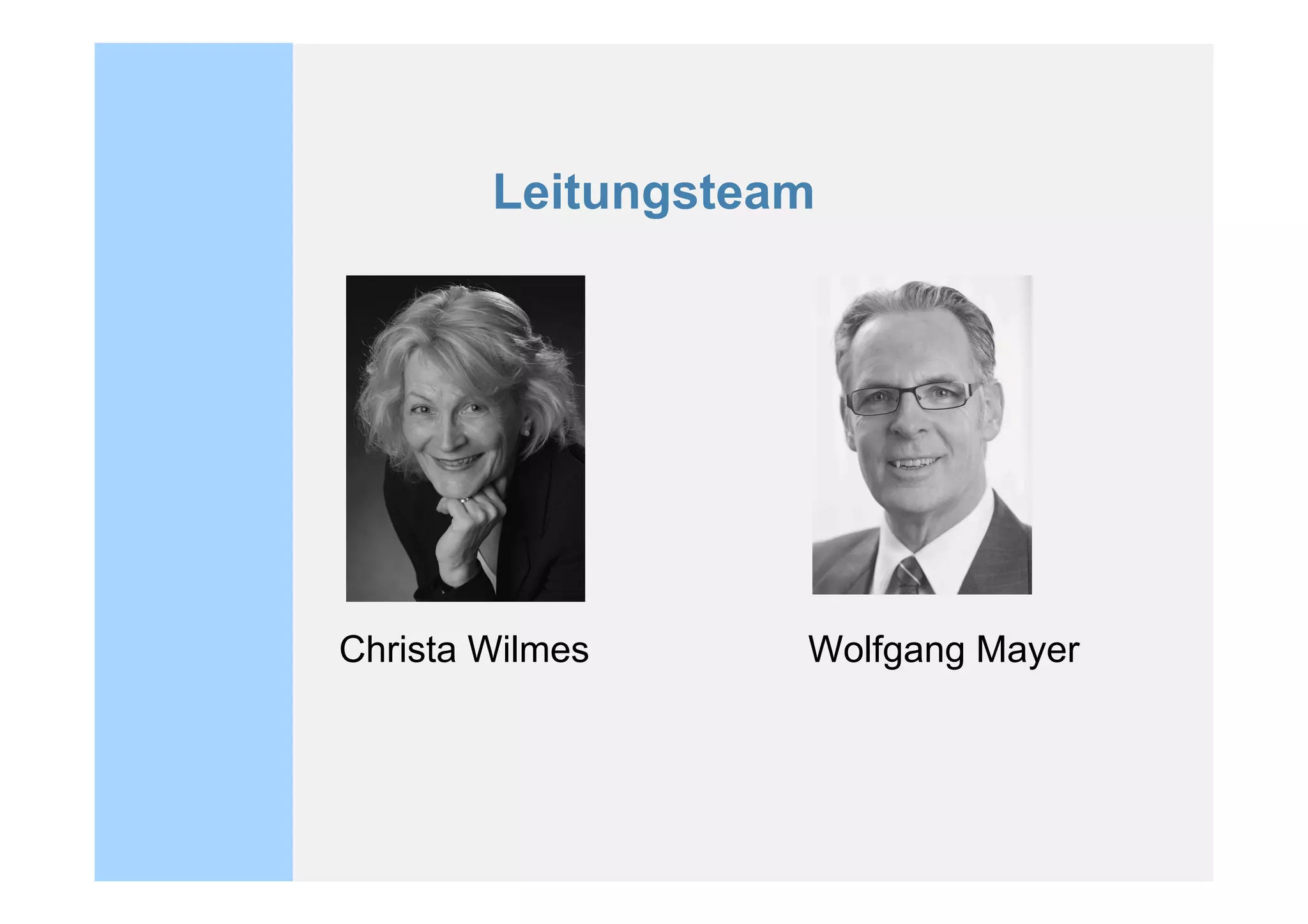 Leitungsteam




Christa Wilmes     Wolfgang Mayer
 