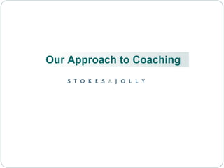 [object Object],Our Approach to Coaching 