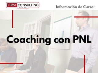 Coaching con PNL
Información de Curso:
 