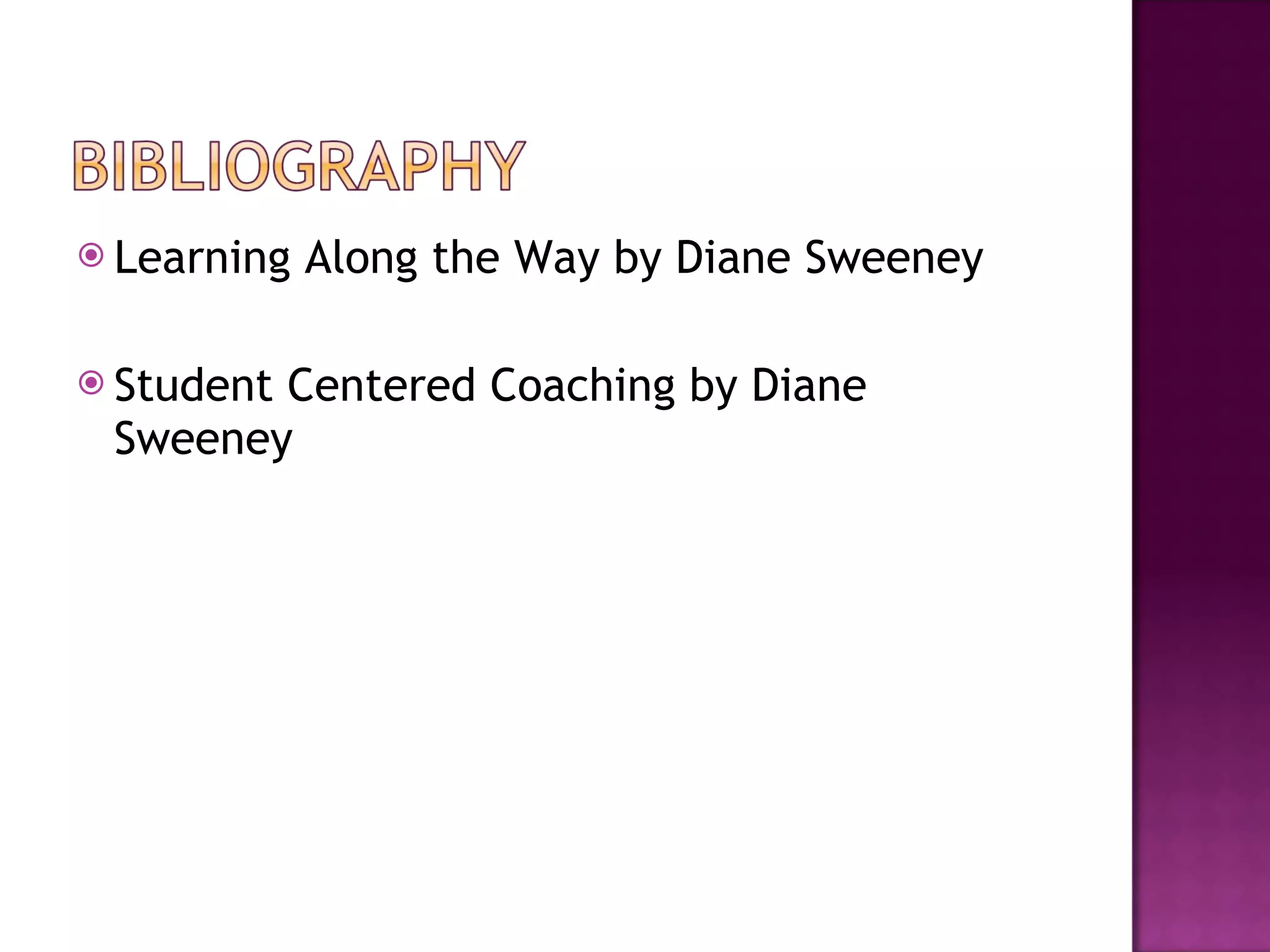 Learning Along the Way by Diane Sweeney Student Centered Coaching by Diane Sweeney 