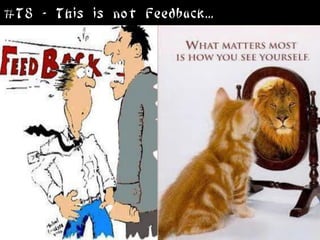 #T8 - This is not Feedback...
 