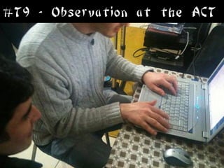 #T9 - Observation at the ACT
 