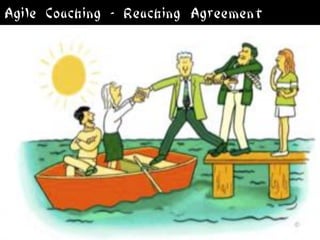 Agile Coaching - Reaching Agreement
 