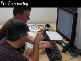 Pair Programming
 