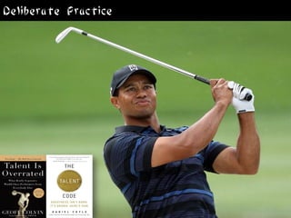 Deliberate Practice
 