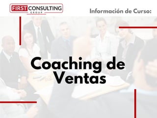 Coaching de
Ventas
Información de Curso:
 