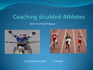 Sport Coaching Pedagogy




By Nurbolat Kuandyk     U3066466
 