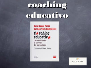 coachingcoaching
educativoeducativo
 