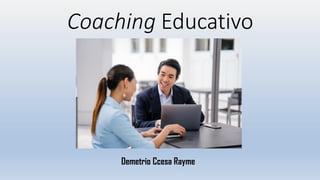 Coaching Educativo
Demetrio Ccesa Rayme
 