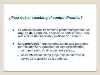Integra diferentes formas de actuar para facilitar la implicación de cada uno de los trabajadores y a los diferentes equipos de trabajo. 