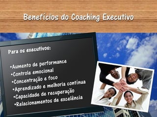 Benefícios do Coaching Executivo
 