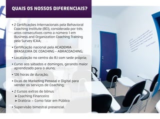 ESCOLA DE HERÓIS
Liderança  Coaching
Curso para pessoas bem sucedidas
que querem uma nova vida.
Por que fazer o curso?
• Desenvolver a inteligência emocional para
transformar sonhos em planos realizáveis.
• Aprender e aplicar as técnicas de coaching
em seu cotidiano profissional e pessoal.
• Melhorar a liderança em equipe.
• Mudar comportamentos para converter
dificuldades em desafios.
• Planejar e implementar metas de curto, médio
e longo prazo.
CURSOS LIVRES
 